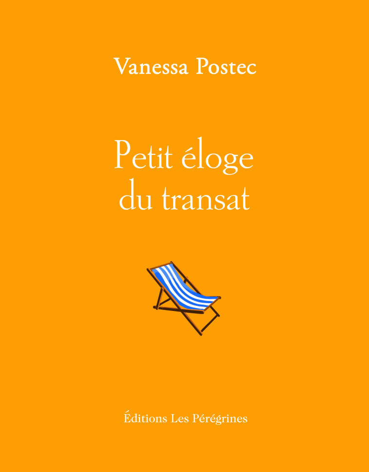 Petit éloge du transat - Vanessa Postec, Vanessa Postec - LES PEREGRINES