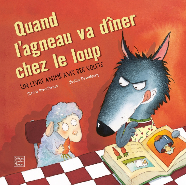 Quand l'agneau va diner chez le loup... - Steve SMALLMAN, Joëlle Dreidemy, Steve SMALLMAN, Joëlle Dreidemy - GLENAT JEUNESSE