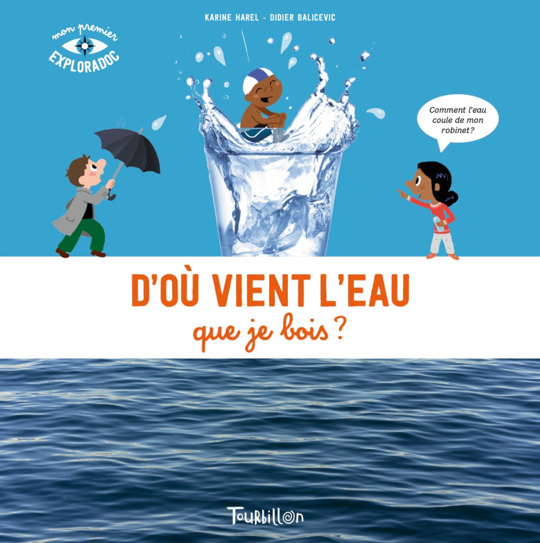 D'où vient l'eau que je bois NE - HAREL KARINE HAREL KARINE, Didier Balicevic,  HAREL KARINE, Karine Harel, Karine Harel, Didier Balicevic - TOURBILLON