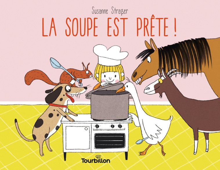 La soupe est prête ! - Susanne Straßer, Susanne Straßer - TOURBILLON