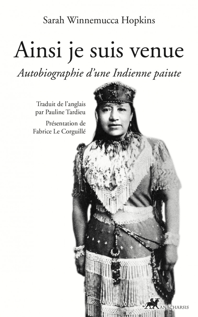 Ainsi je suis venue - Autobiographie d'une Indienne Paiute - Sarah WINNEMUCCA HOPKINS, Pauline Tardieu-collinet - ANACHARSIS