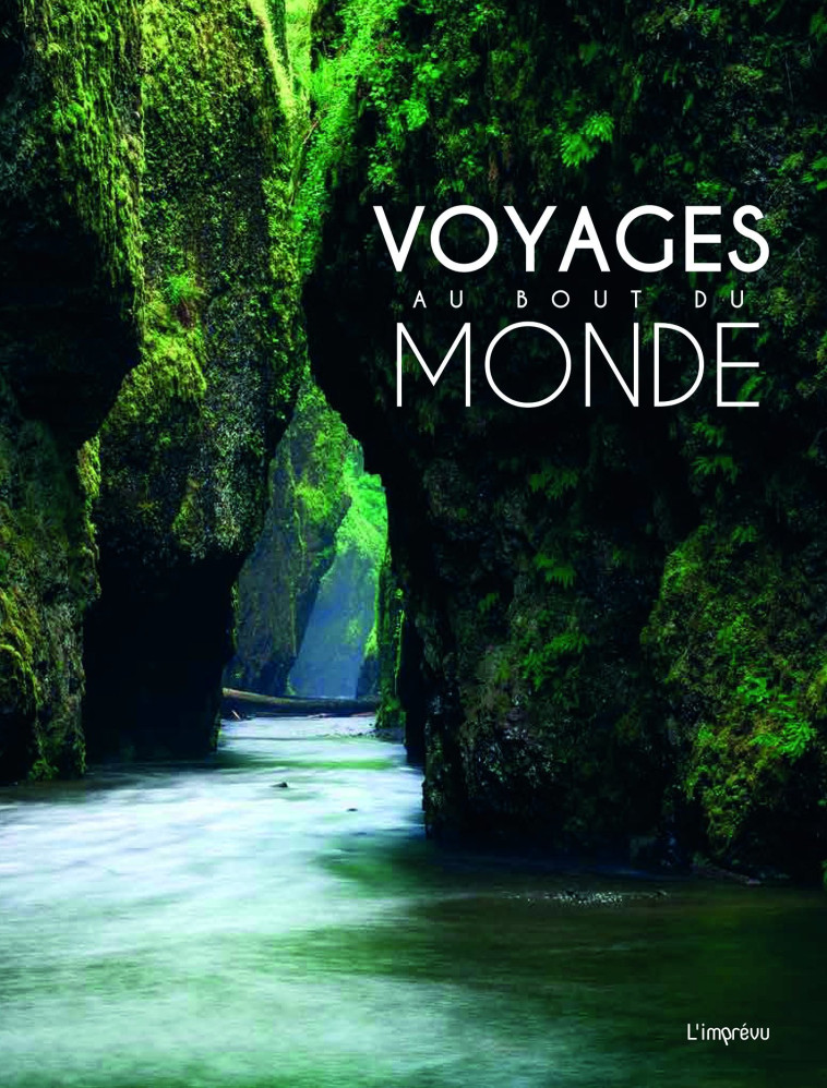 Voyages au bout du monde - Sophie Thoreau - L IMPREVU