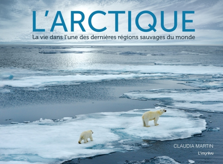 L Arctique - Claudia Martin - L IMPREVU