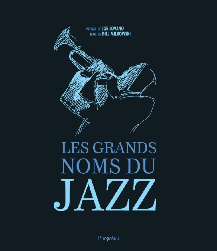 Les grands noms du Jazz - Bill Milkowski, Joe Lovano - L IMPREVU