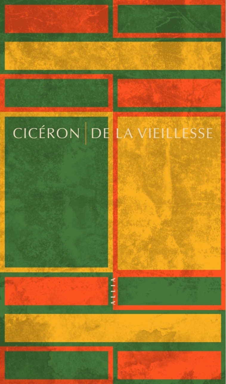 De la vieillesse - CICÉRON CICÉRON, Mathieu COCHEREAU, Hélène PARENT - ALLIA