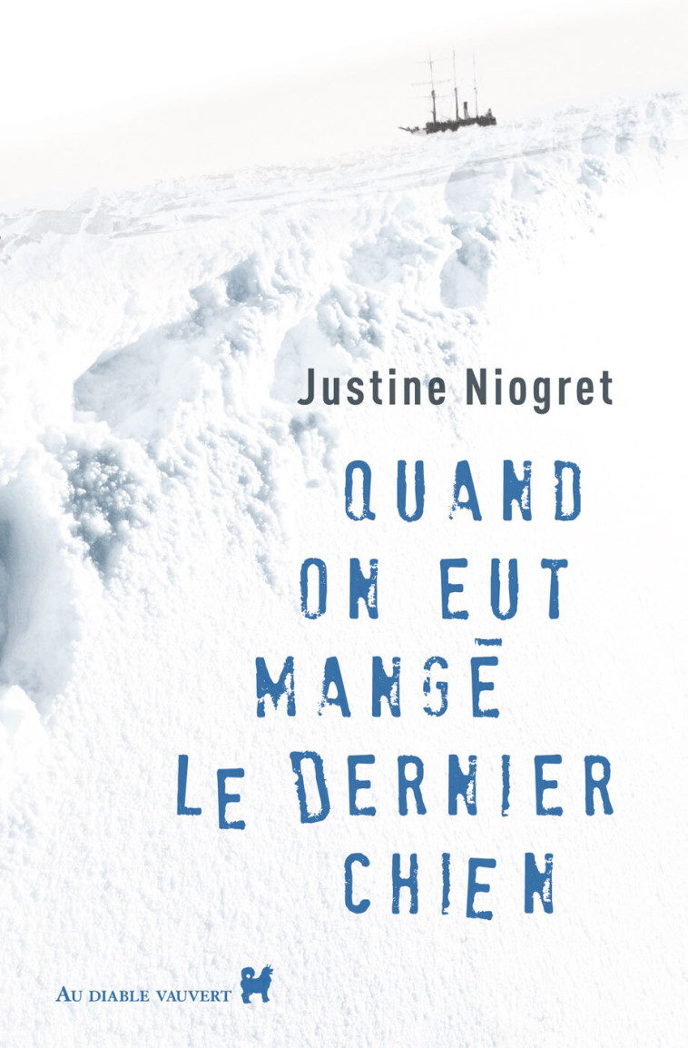 Quand on eut mangé le dernier chien - Justine Niogret - DIABLE VAUVERT