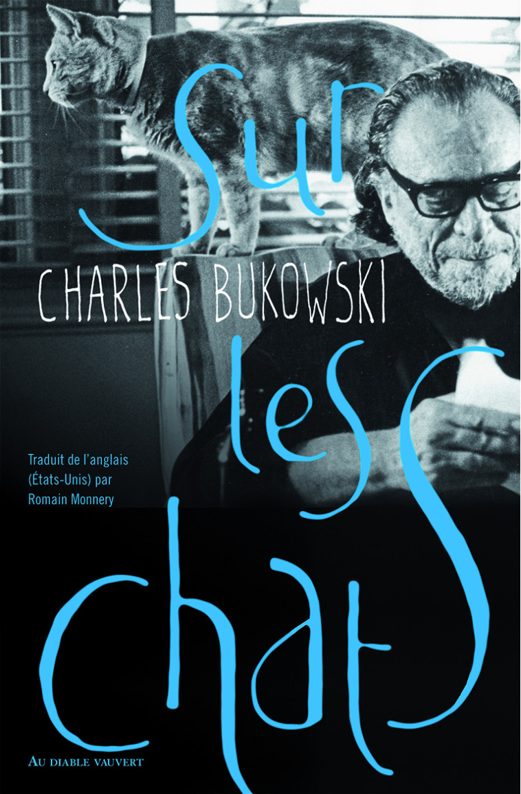 Sur les chats - Charles Bukowski, Romain Monnery - DIABLE VAUVERT