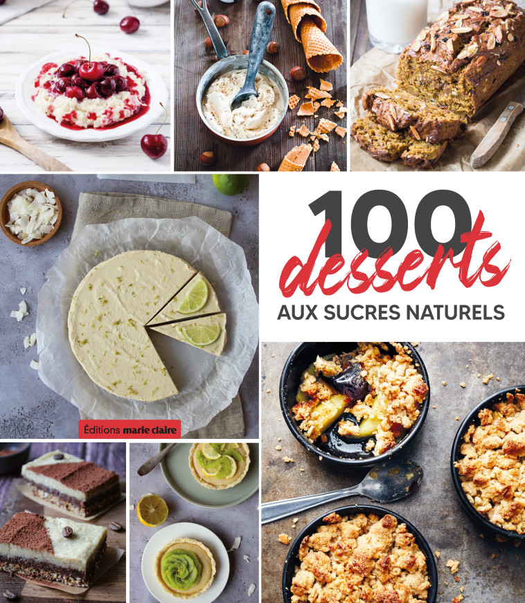 100 desserts aux sucres naturels -  COLLECITF - MARIE-CLAIRE