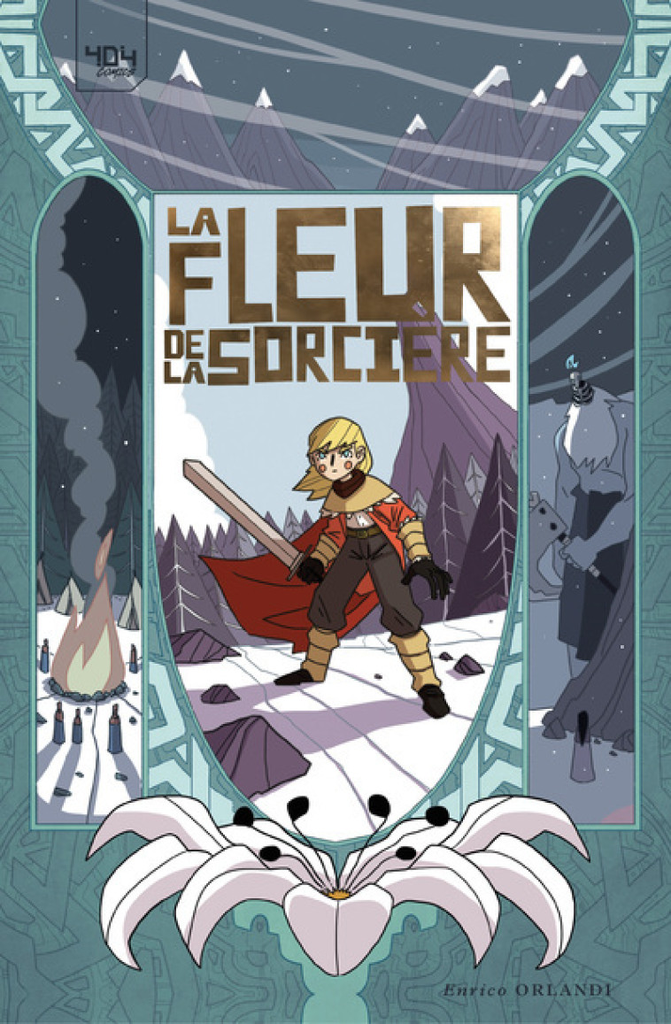 La Fleur de la sorcière - Nicolas Beaujouan, Laurent Laget, Enrico Orlandi - 404 EDITIONS