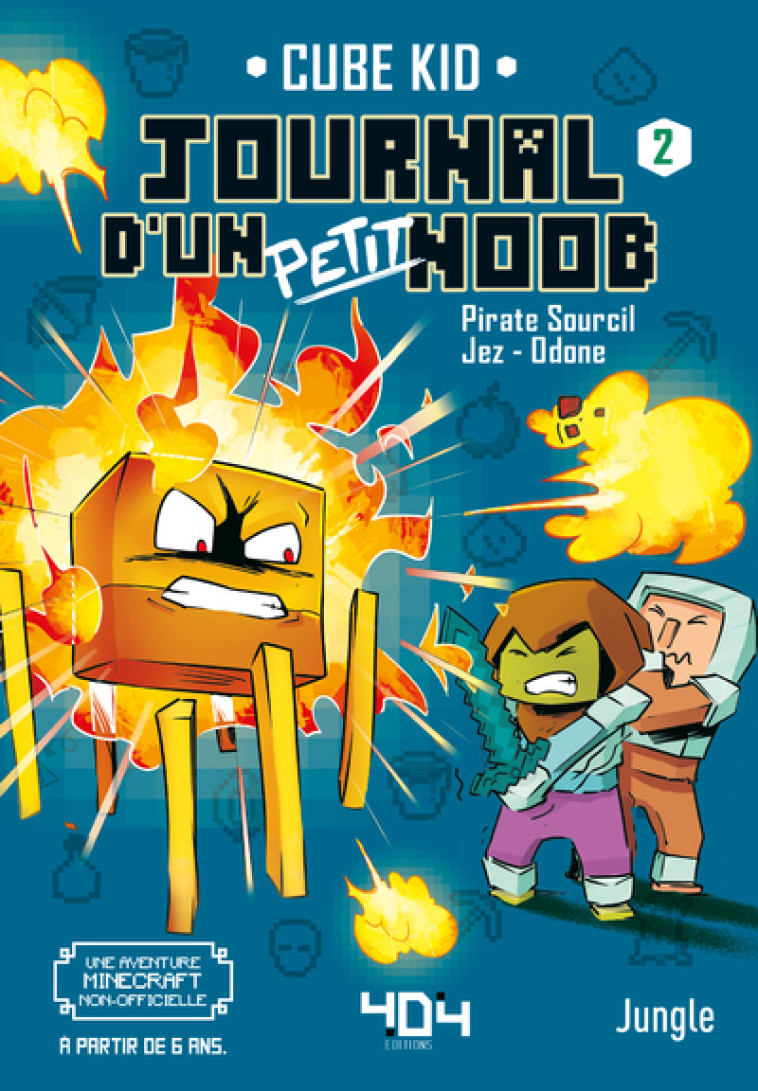 Journal d'un petit Noob - Tome 2 Balade dans le Nether - Cube Kid Cube Kid, Laura Rivière, Jungle Jungle, Jez Jez, Odone Odone,  Cube Kid,  Jungle,  Jez,  Odone - 404 EDITIONS