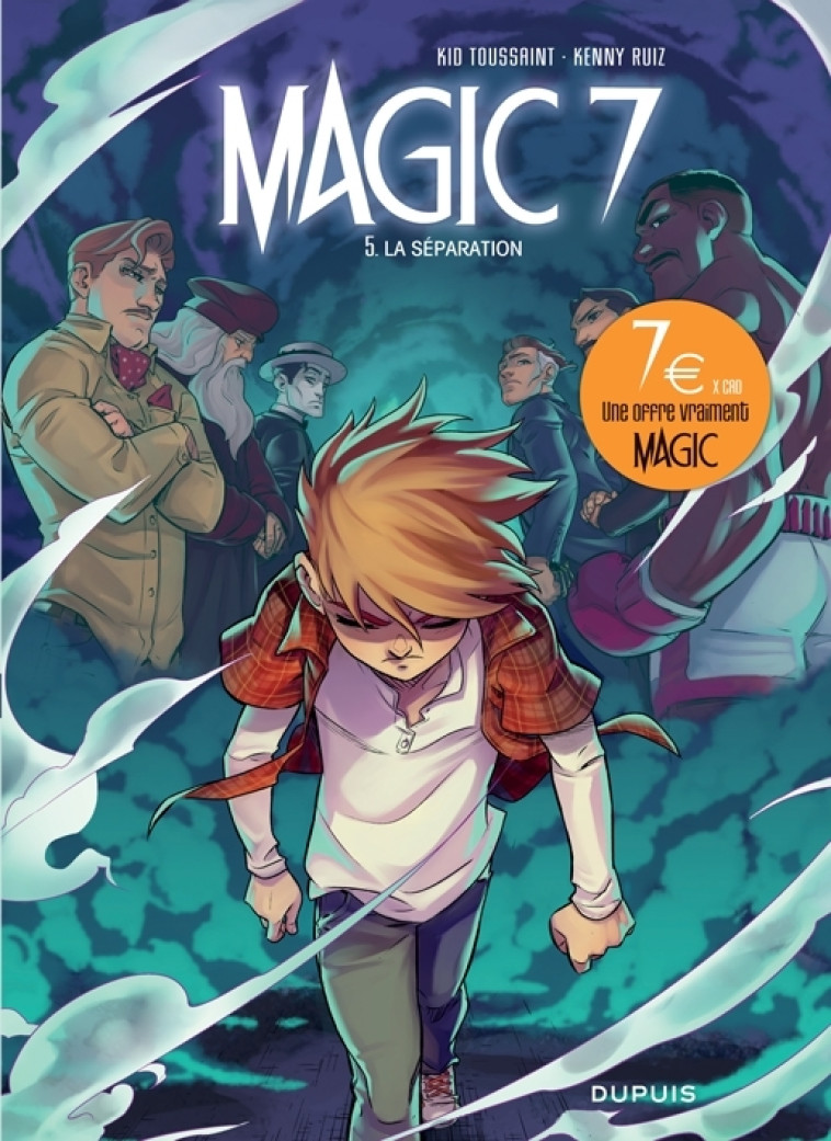 Magic 7 - Tome 5 - La séparation - Kid Toussaint Kid Toussaint, Kenny Ruiz Kenny Ruiz,  Kid Toussaint,  Kenny Ruiz - DUPUIS