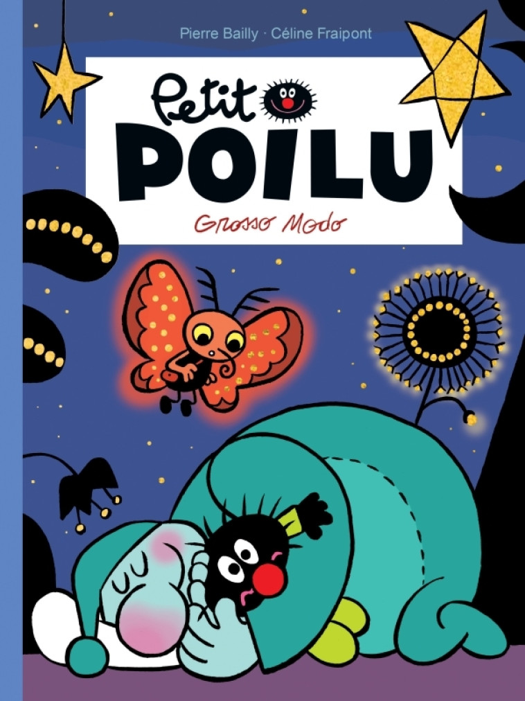 Petit Poilu - Tome 26 - Grosso Modo - Fraipont Céline Fraipont Céline, BAILLY BAILLY,  Fraipont Céline,  BAILLY - DUPUIS