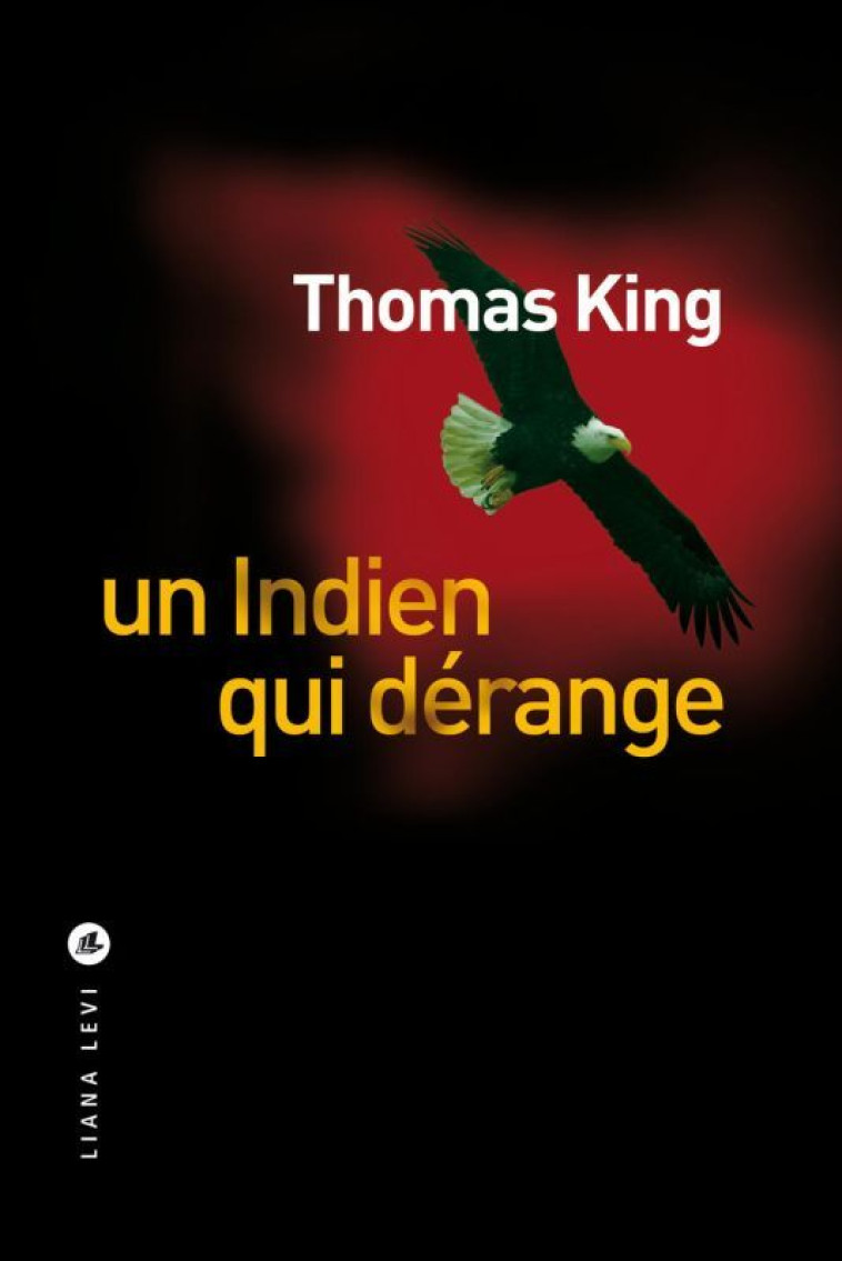 Un indien qui dérange -  KING THOMAS, Paul Gagné - LEVI