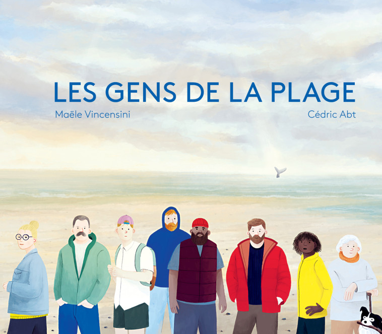 Les gens de la plage - Maële Vaupré vincensini, CEDRIC ABT, Maële Vincensini, Maële Vincensini - THIERRY MAGNIER