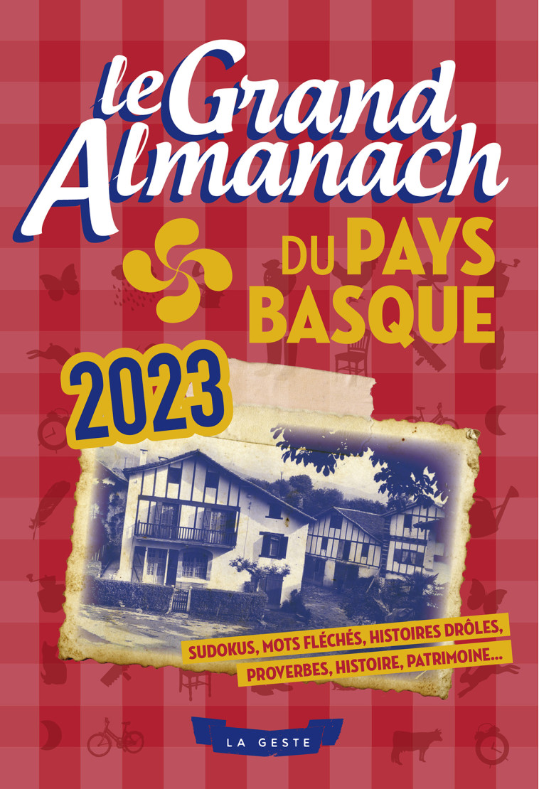 Le Grand Almanach du Pays-Basque 2023 -  , geste La - GESTE