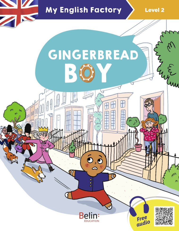 My English Factory - Gingerbread boy (Level 2) -  Marygribouille, Charlotte Thomas, Anne Wilkinson, Séraphine Lansonneur - BELIN EDUCATION