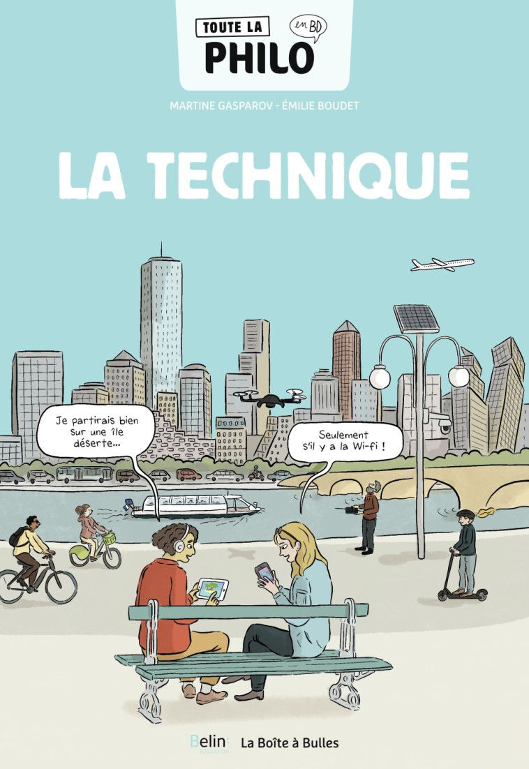 Toute la philo en BD - La technique - Émilie Boudet, Martine Gasparov - BELIN EDUCATION