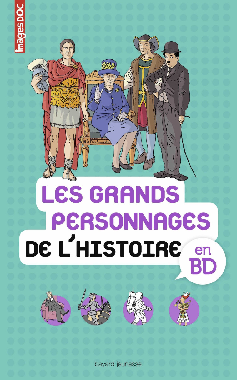 Les grands personnages de l'histoire en BD - Béatrice Veillon, Sophie CREPON, Pascale Bouchié - BAYARD JEUNESSE