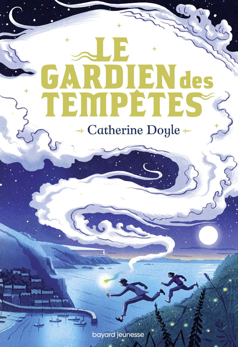 Le Gardien des tempêtes, Tome 01 - Catherine Doyle, Sidonie Van den Dries, Catherine Doyle, Sidonie Van den Dries - BAYARD JEUNESSE