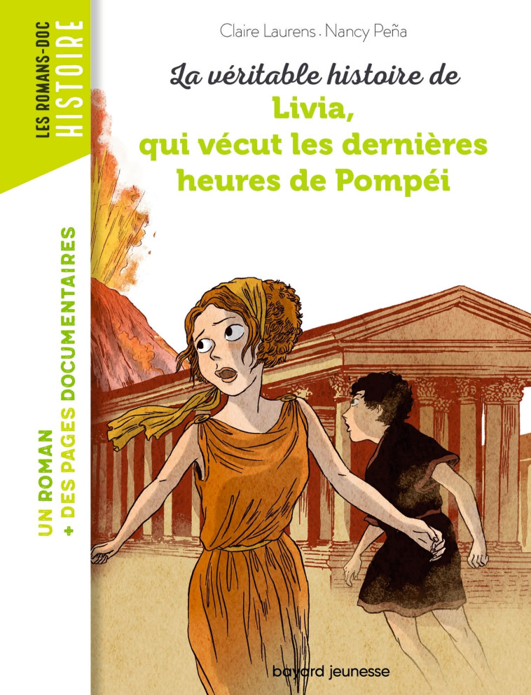 La véritable histoire de Livia, qui vécut les dernières heures de Pompéi - Claire Laurens, Nancy Peña - BAYARD JEUNESSE