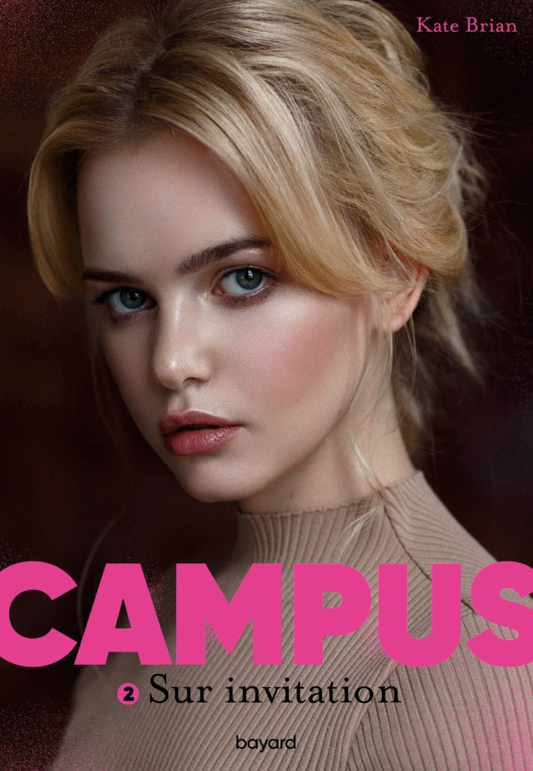 Campus, Tome 02 - Kate Brian, Sidonie Van den Dries, Kate Brian, Sidonie Van den Dries - BAYARD JEUNESSE