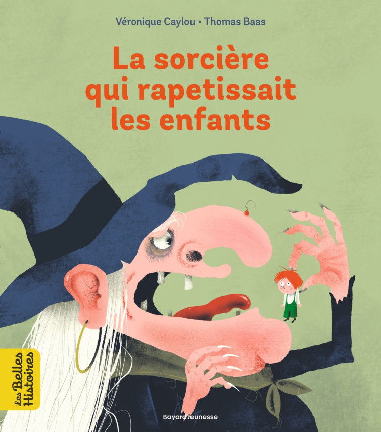 La sorcière qui rapetissait les enfants - David Parkins, Thomas Baas, Véronique Caylou - BAYARD JEUNESSE