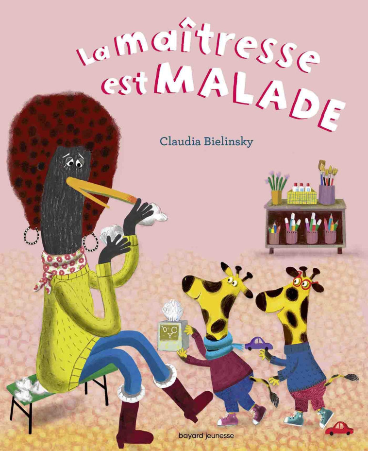 La maîtresse est malade - Claudia Bielinsky - BAYARD JEUNESSE