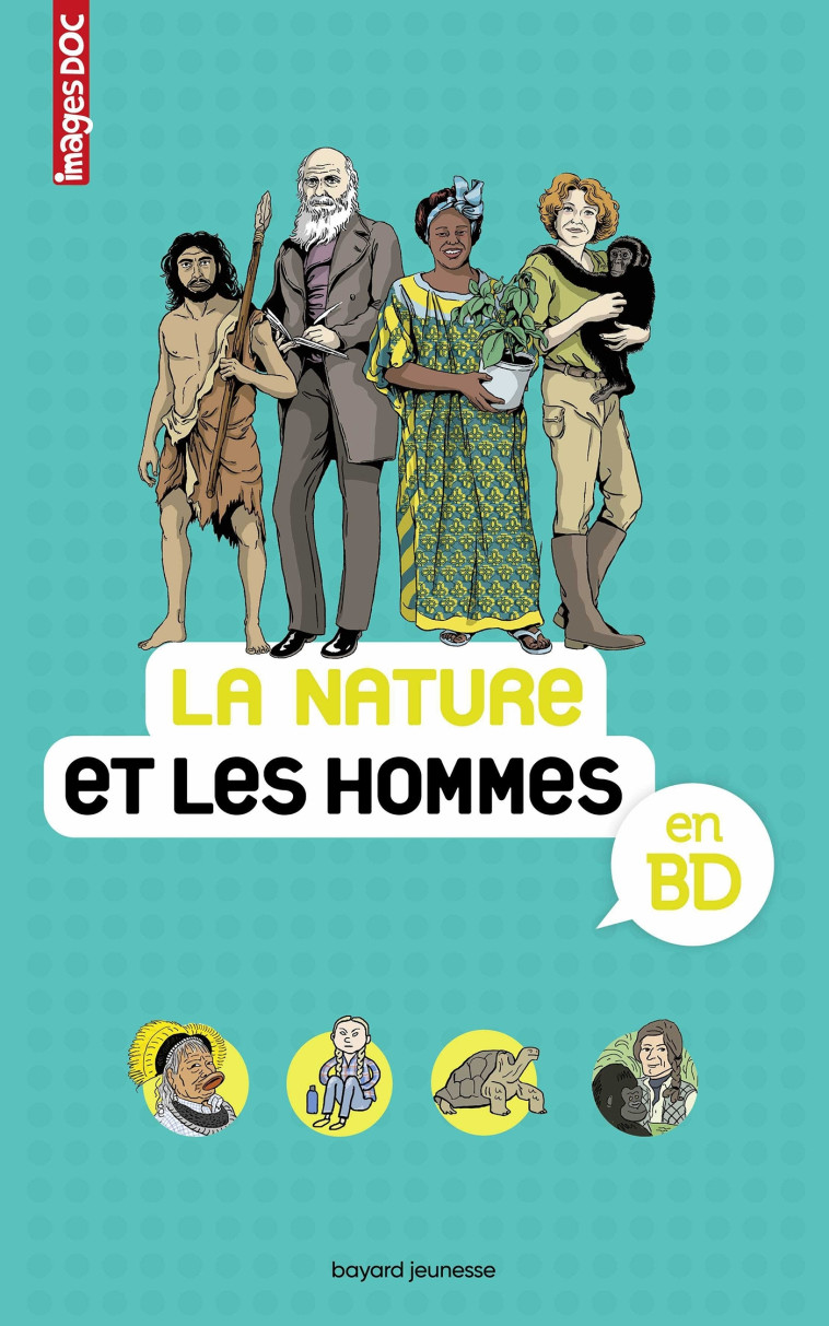 La nature et les hommes en BD - Emmanuelle Figueras, Béatrice Veillon, Emmanuelle Figueras, Béatrice Veillon - BAYARD JEUNESSE