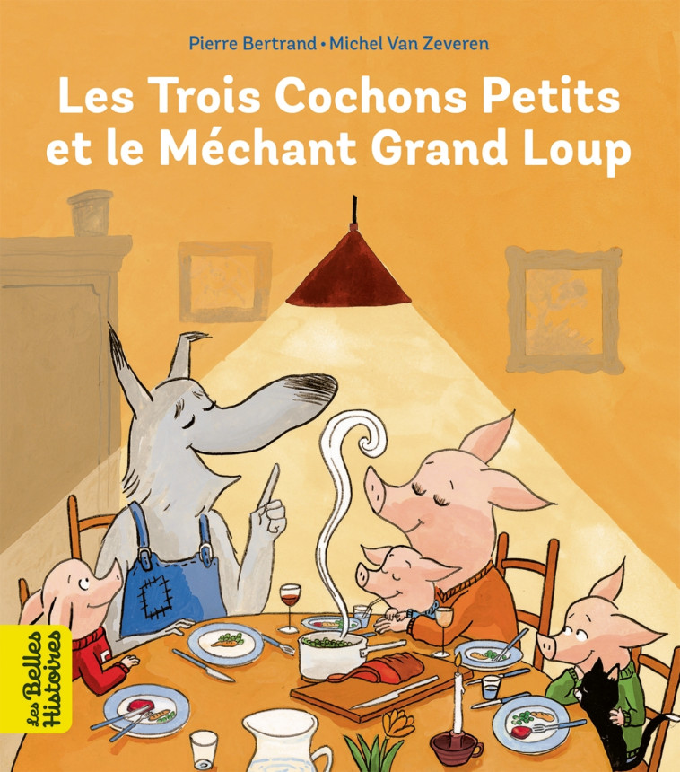 Les trois cochons petits et le méchant grand loup - Pierre Bertrand, Michel Van Zeveren - BAYARD JEUNESSE