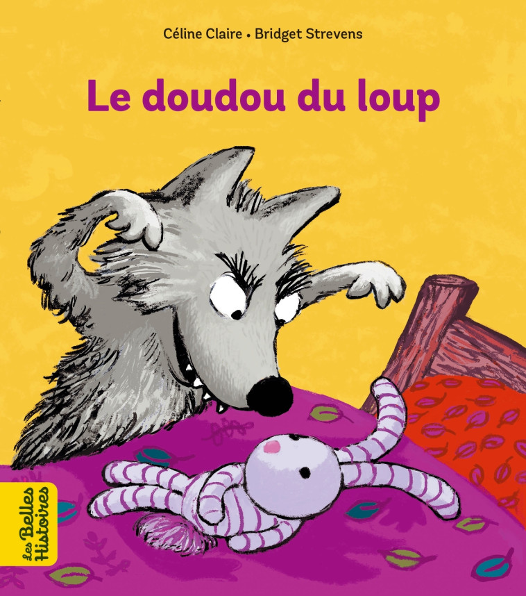 Le doudou du loup - Céline Claire, BRIDGET STREVENS - BAYARD JEUNESSE