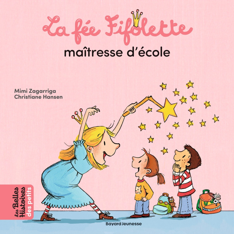 La fée Fifolette maîtresse d'école - Mimi Zagarriga, Christiane Hansen - BAYARD JEUNESSE