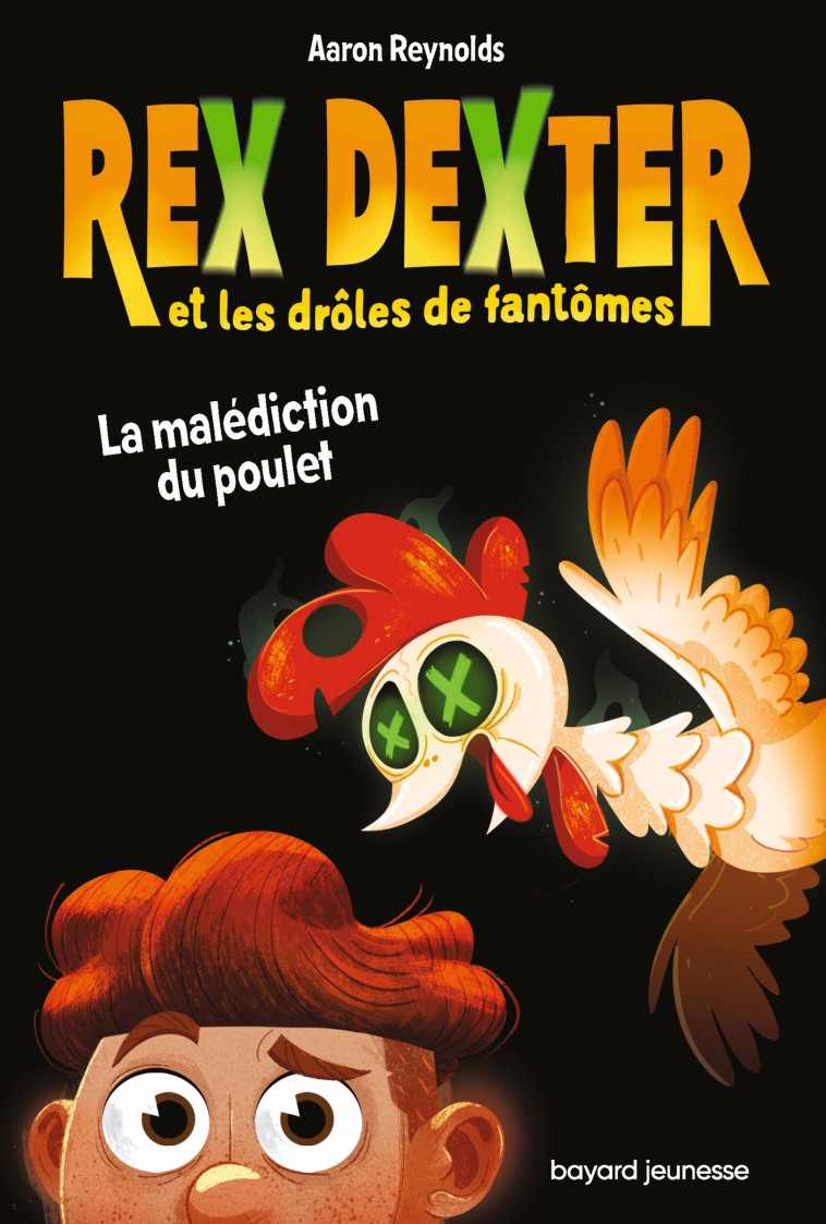 Rex Dexter et les drôles de fantômes, Tome 01 - Aaron Reynolds, Françoise Nagel - BAYARD JEUNESSE