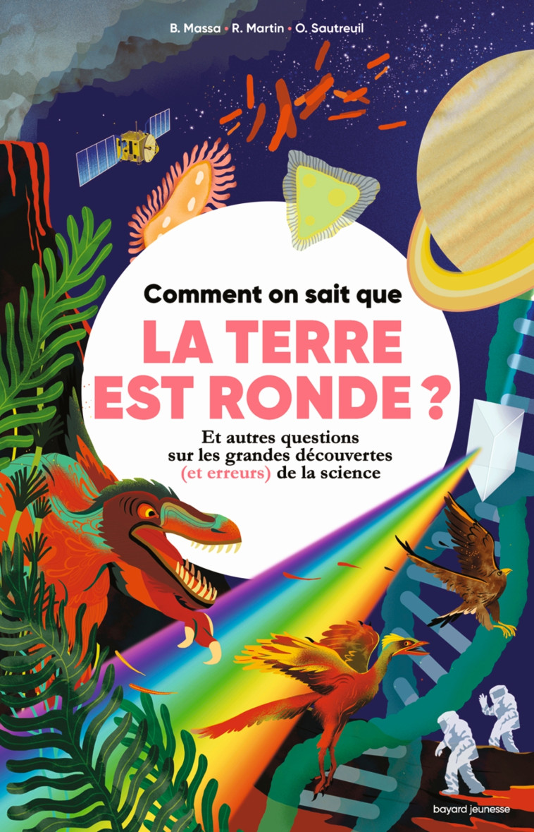 Comment on sait... que la Terre est ronde ? - Raphaël Martin, Baptiste MASSA, Olivia Sautreuil, Raphaël Martin, Baptiste MASSA, Olivia Sautreuil - BAYARD JEUNESSE