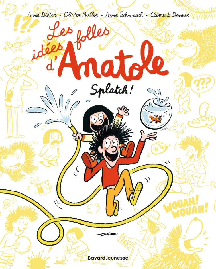 Les idées folles d'Anatole, Tome 01 - Clément Devaux, Olivier Muller, Anne Didier, Anne Schmauch, Clément Devaux, Olivier Muller, Anne Didier, Anne Schmauch - BAYARD JEUNESSE