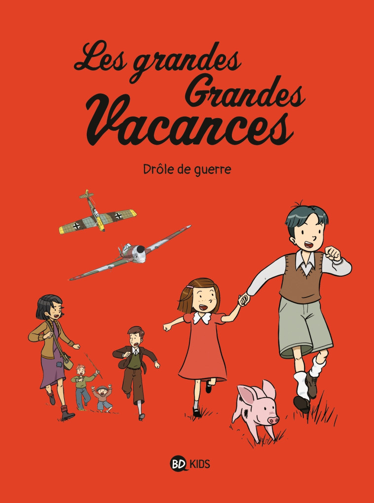 Les grandes grandes vacances, Tome 01 - Gwénaëlle Boulet, Pascale Hédelin, Gwénaëlle Boulet, Pascale Hédelin - BAYARD JEUNESSE