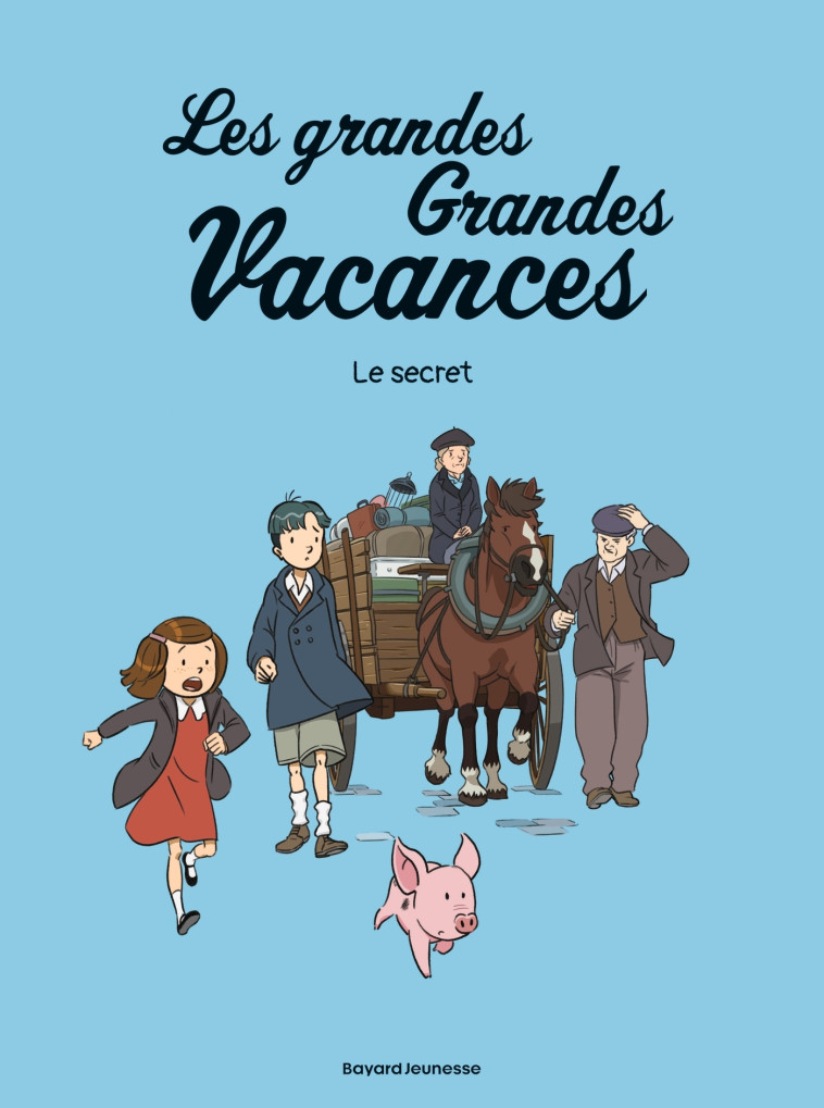 Les grandes grandes vacances, Tome 02 - Gwénaëlle Boulet, Pascale Hédelin, Gwénaëlle Boulet, Pascale Hédelin - BAYARD JEUNESSE