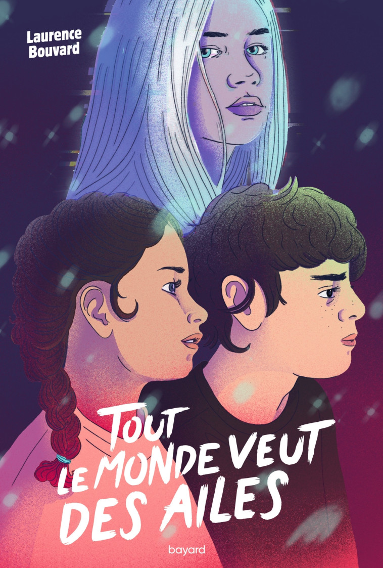 Tout le monde veut des ailes - Laurence Bouvard, Anne Pomel - BAYARD JEUNESSE