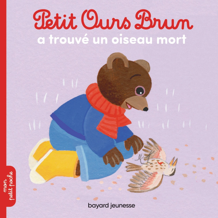 Petit Ours Brun a trouvé un oiseau mort - Laura Bour, Danièle Bour, MARIE AUBINAIS - BAYARD JEUNESSE