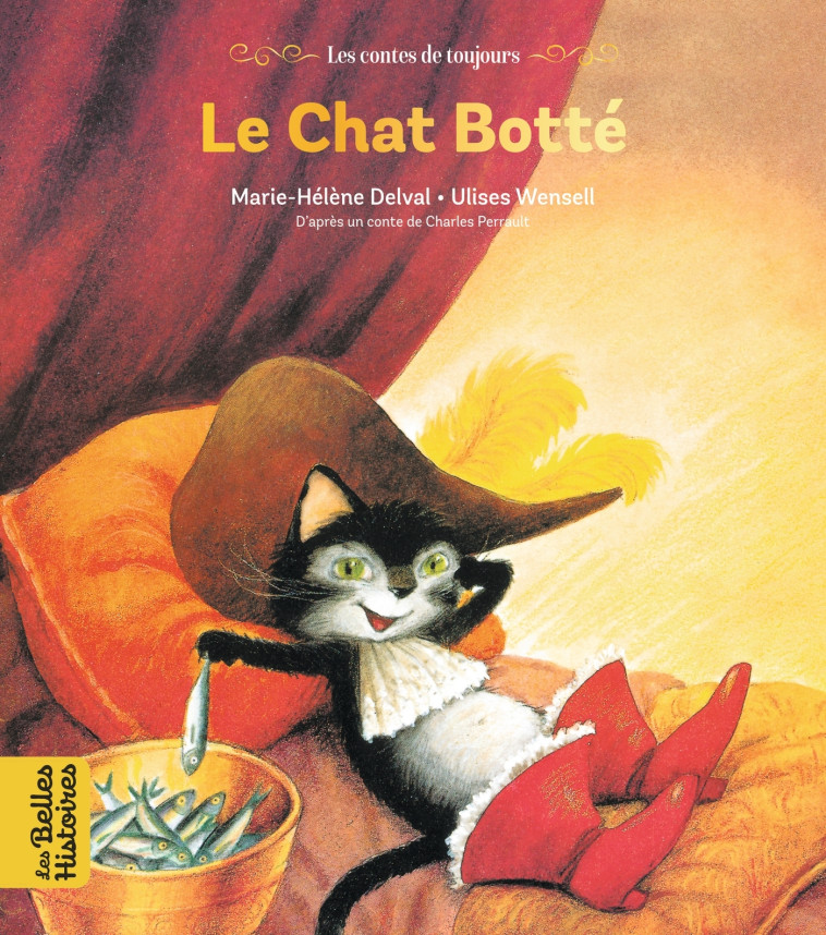 Le chat botté - Marie-Hélène Delval, Ulises Wensell - BAYARD JEUNESSE