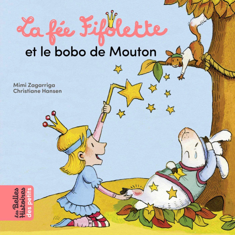 La fée Fifolette et le bobo de mouton - Mimi Zagarriga, Christiane Hansen - BAYARD JEUNESSE