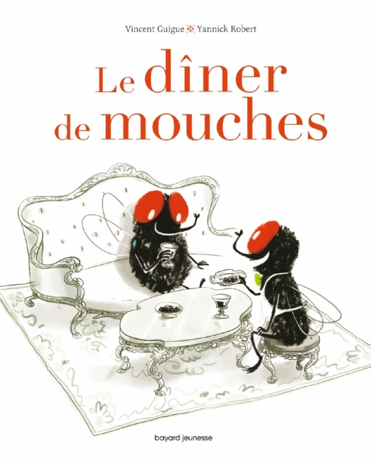 Le dîner de mouches - Vincent Guigue, Yannick Robert - BAYARD JEUNESSE