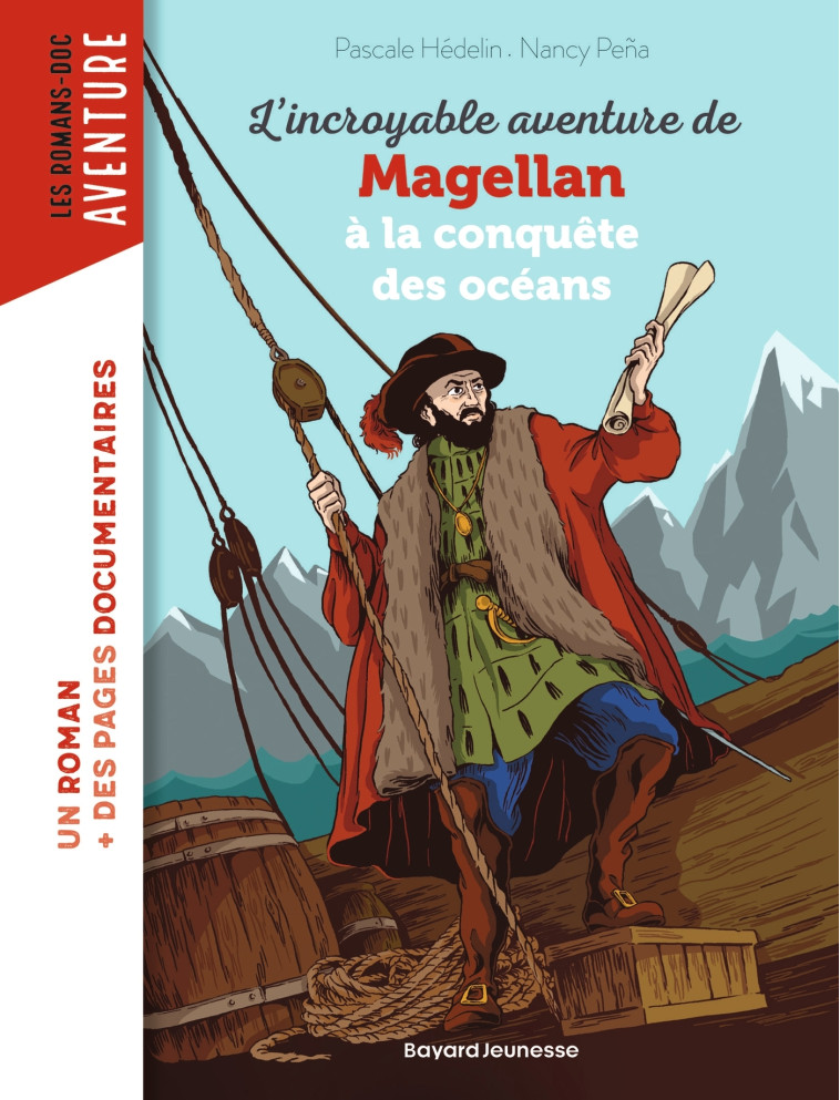 L'incroyable aventure de Magellan, à la conquête des océans - Nancy Peña, Pascale Hédelin, Pascale Hédelin, Nancy Peña - BAYARD JEUNESSE