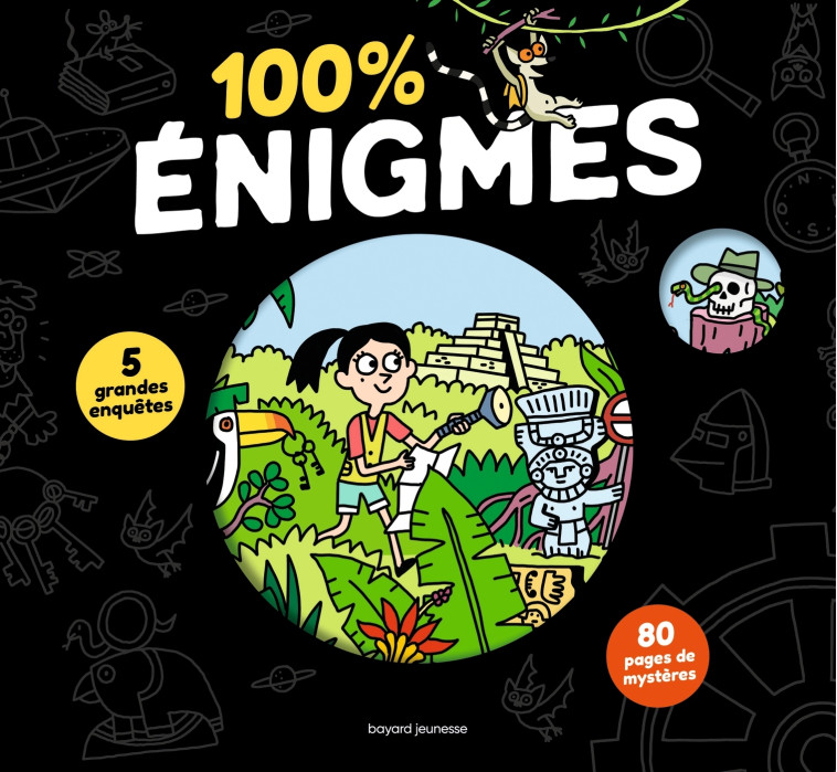 100 % énigmes - Rémy Chaurand, Bruno Muscat, Mathieu De Muizon - BAYARD JEUNESSE