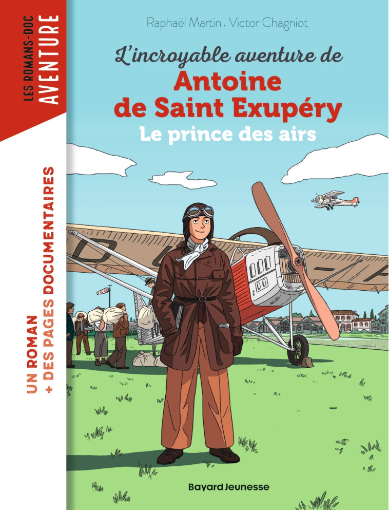 L'incroyable destin d'Antoine de Saint-Exupéry, le prince des airs - Raphaël Martin, Victor Chagniot, Raphaël Martin, Victor Chagniot - BAYARD JEUNESSE