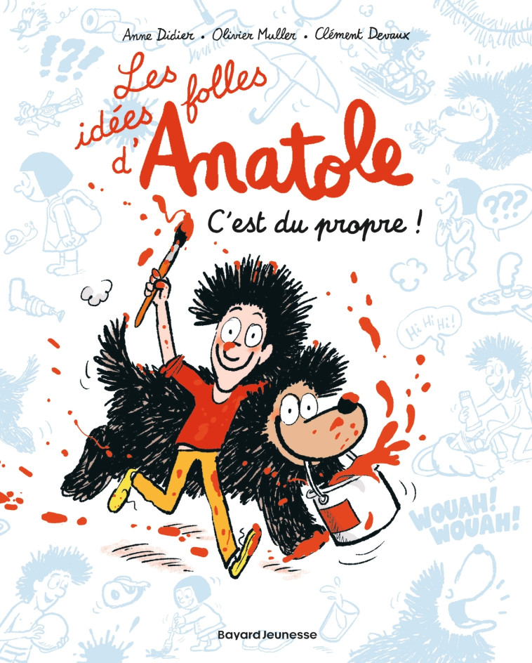 Les idées folles d'Anatole, Tome 02 - Clément Devaux, Olivier Muller, Anne Didier, Anne-Sophie Devaux, Julien Perrin, Anne Schmauch, Clément Devaux, Olivier Muller, Anne Didier, Anne-Sophie Devaux, Julien Perrin, Anne Schmauch - BAYARD JEUNESSE