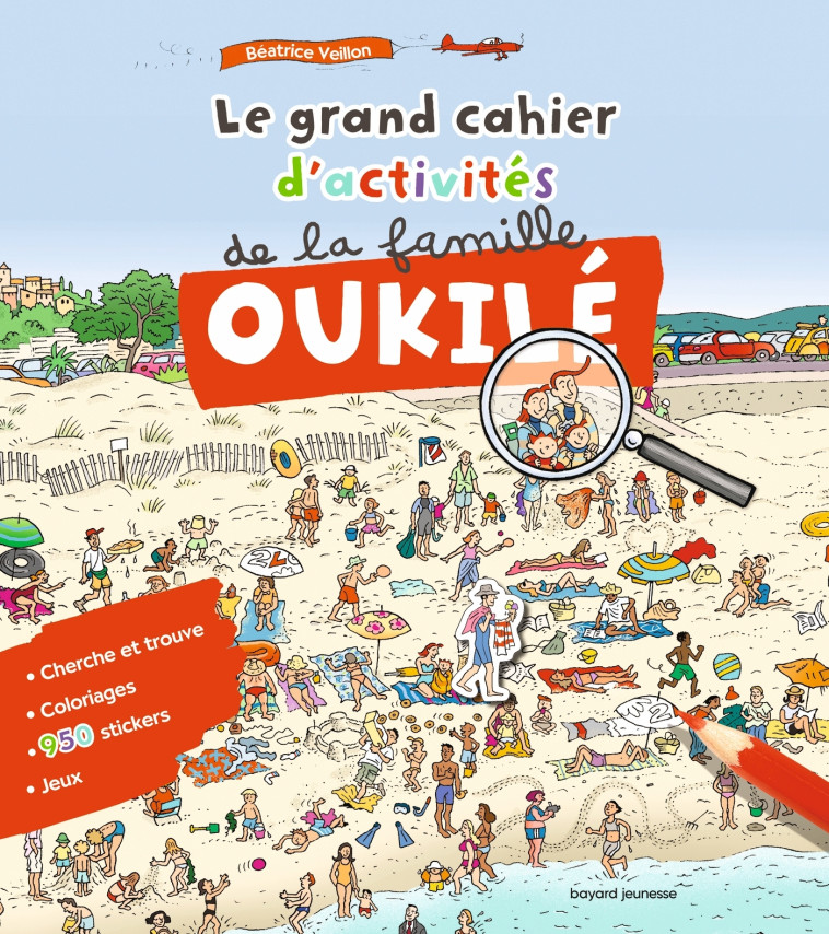 Le grand cahier d'activités de la famille Oukilé - Béatrice Veillon - BAYARD JEUNESSE