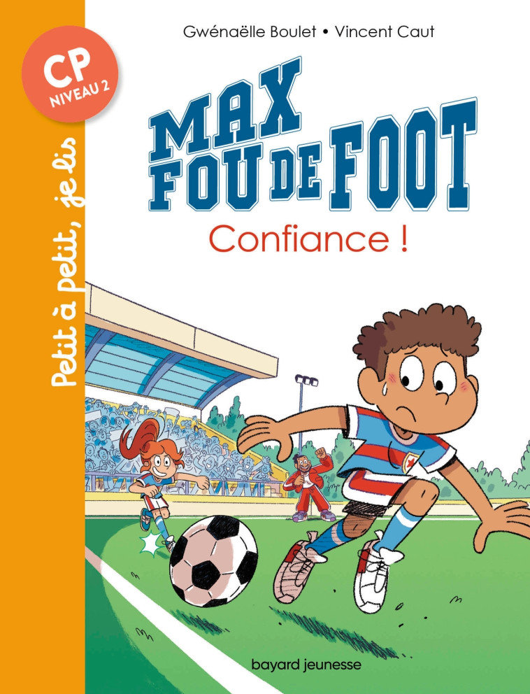 Max fou de foot, Tome 09 - Gwénaëlle Boulet, Vincent Caut, Gwénaëlle Boulet, Vincent Caut - BAYARD JEUNESSE