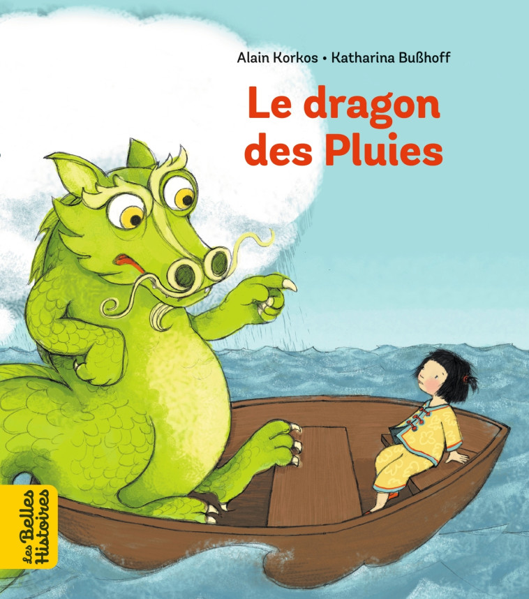 Le dragon des pluies - Katharina Bubhoff, Alain Korkos, Katharina Bußhoff - BAYARD JEUNESSE