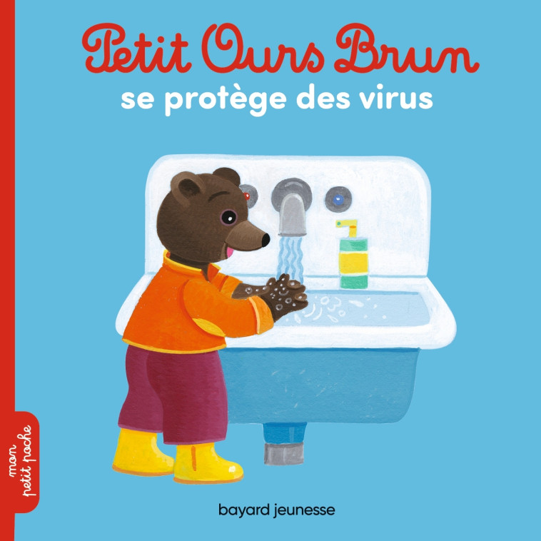 Petit Ours Brun se protège des virus - MARIE AUBINAIS, Céline Bour-Chollet - BAYARD JEUNESSE