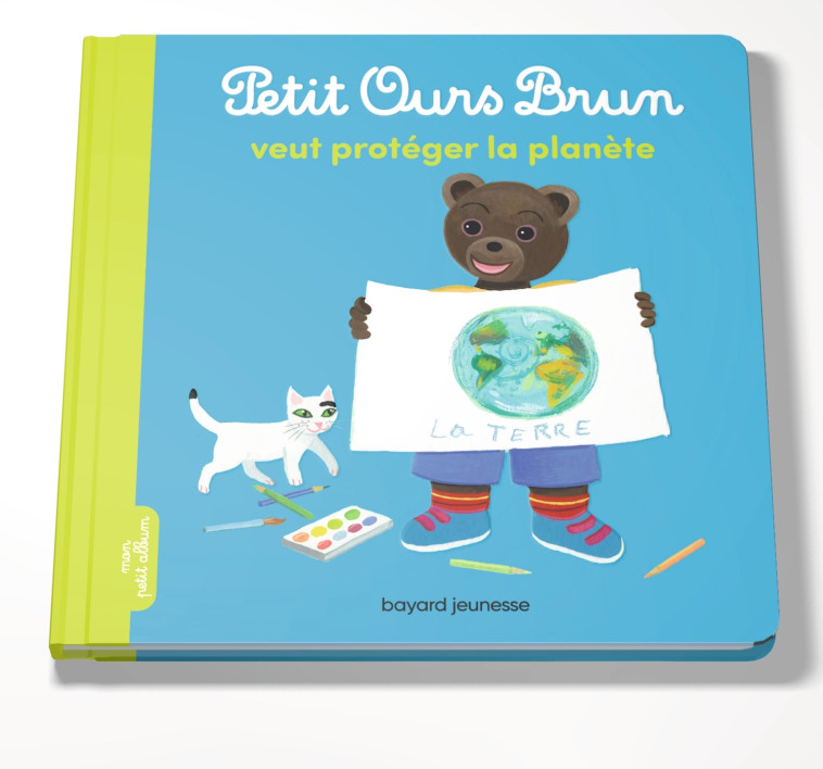 Petit Ours Brun veut protéger la planète - MARIE AUBINAIS, Danièle Bour - BAYARD JEUNESSE